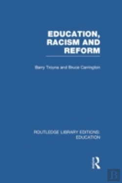 Bertrand.pt - Education, Racism And Reform (Rle Edu J)