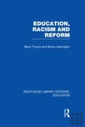 Education, Racism And Reform (Rle Edu J)