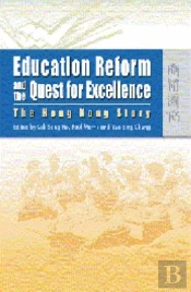 Education Reform And The Quest For Excellence Â€“ The Hong Kong Story