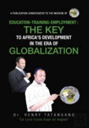 Education-Training-Employment, The Key To Africa'S Development In The Era Of Globalization