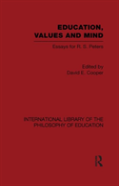 Education, Values And Mind (International Library Of The Philosophy Of Education Volume 6)