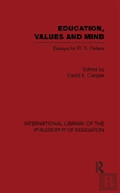 Education, Values And Mind (International Library Of The Philosophy Of Education Volume 6)