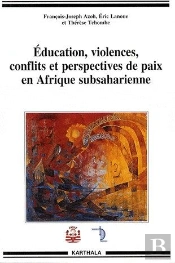 Éducation, Violences, Conflits Et Perspectives De Paix En Afrique Subsaharienne