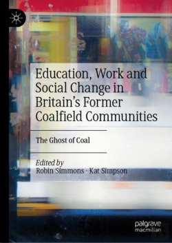 Bertrand.pt - Education, Work And Social Change In Britainâ€™S Former Coalfield Communities