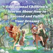 Educational Children'S Stories About How To Succeed And Fulfill Your Dreams
