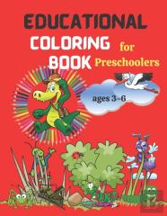 Educational Coloring Book For Preschoolers - Ages 3-6.
