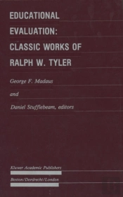 Educational Evaluation: Classic Works Of Ralph W. Tyler