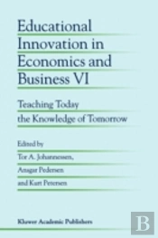 Educational Innovation In Economics And Business Vi