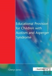 Educational Provision For Children With Autism And Asperger Syndrome