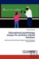Educational Pyschology Essays For Primary School Teachers