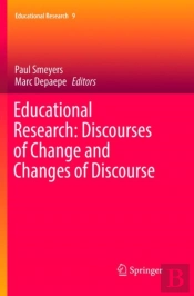 Educational Research: Discourses Of Change And Changes Of Discourse