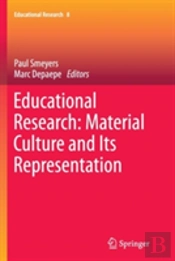 Educational Research: Material Culture And Its Representation