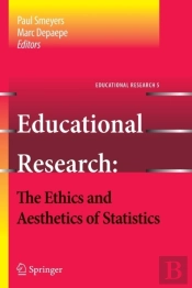 Educational Research - The Ethics And Aesthetics Of Statistics
