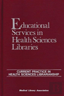 Educational Services In Health Sciences Libraries