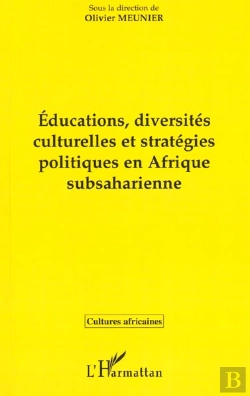 Bertrand.pt - Educations Diversites Culturelles Et Strategies Politiques En Afrique Subsaharienne