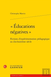 «Éducations Négatives» ; Fictions D'Expérimentations Pédagogiques Au Dix-Huitième Siècle