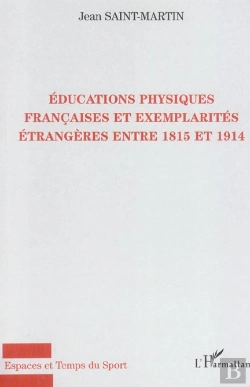Bertrand.pt - Educations Physiques Françaises Et Exemplarités Étrangères Entre 1815 Et 1914