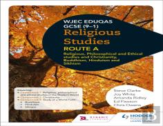 Eduqas Gcse (9-1) Religious Studies Route A: Religious, Philosophical And Ethical Studies And Christianity, Buddhism, Hinduism And Sikhism