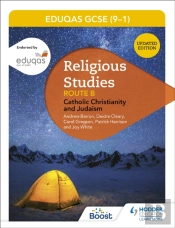 Eduqas Gcse (9-1) Religious Studies Route B: Catholic Christianity And Judaism (2022 Updated Edition)
