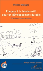 Éduquer À La Biodiversité Pour Un Développement Durable ; Réflexions Et Expérimentations