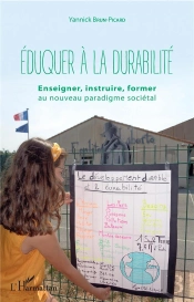 Éduquer À La Durabilité ; Enseigner, Instruire, Former Au Nouveau Paradigme Sociétal