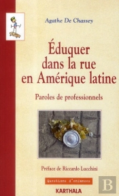 Éduquer Dans La Rue En Amérique Latine ; Paroles De Professionnels
