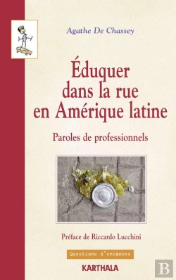Bertrand.pt - Eduquer Dans La Rue En Amérique Latine - Paroles De Professionnels