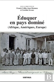 Éduquer En Pays Dominé (Afrique, Amériques, Europe)
