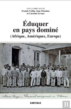 Bertrand.pt - Éduquer En Pays Dominé (Afrique, Amériques, Europe)