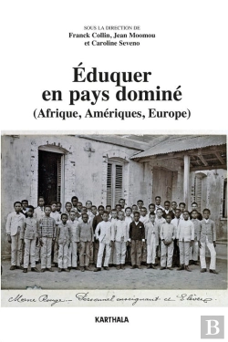 Bertrand.pt - Éduquer En Pays Dominé (Afrique, Amériques, Europe)