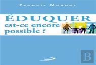 Éduquer, Est-Ce Encore Possible ?