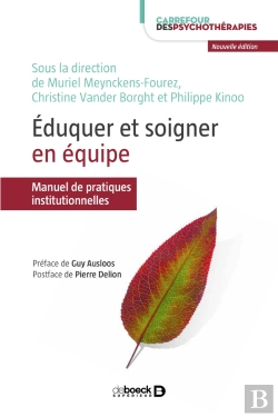 Bertrand.pt - Éduquer Et Soigner En Équipe ; Manuel De Pratiques Institutionnelles (2e Édition)