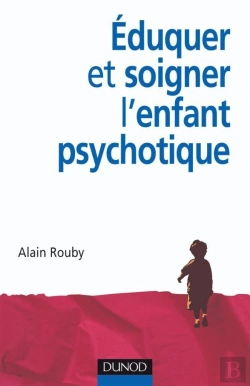 Bertrand.pt - Éduquer Et Soigner L'Enfant Psychotique