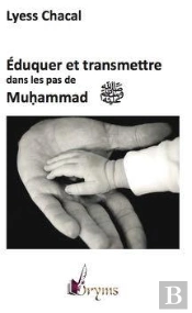 Éduquer Et Transmettre Dans Les Pas De Muhammad
