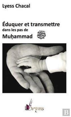 Bertrand.pt - Éduquer Et Transmettre Dans Les Pas De Muhammad