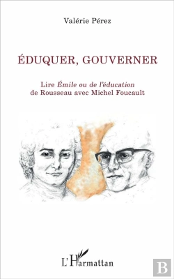 Bertrand.pt - Éduquer, Gouvernet ; Lire Emile Ou De L'Éducation De Rousseau Avec Michel Foucault