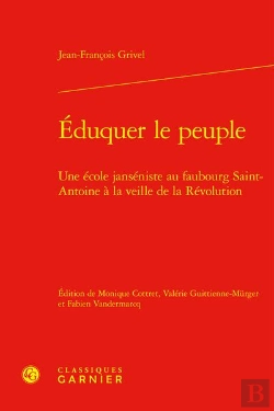 Bertrand.pt - Eduquer Le Peuple - Une Ecole Janseniste Au Faubourg Saint-Antoine A La Veille D - Une Ecole Janseni