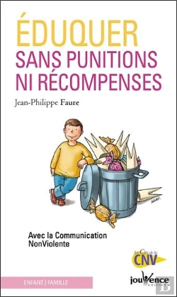Bertrand.pt - Éduquer Sans Punitions Ni Récompenses ; Avec La Communication Non Violente