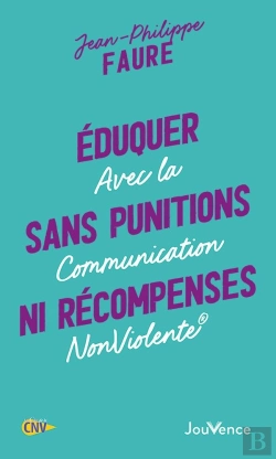 Bertrand.pt - Éduquer Sans Punitions Ni Récompenses ; Avec La Communication Nonviolente