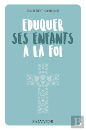 Éduquer Ses Enfants À La Foi