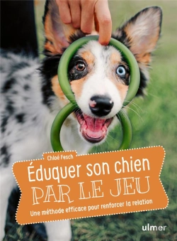 Bertrand.pt - Éduquer Son Chien Par Le Jeu - Une Méthode Efficace Pour Renforcer La Relation