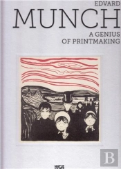 Edvard Munch A Genius Of Printmaking /Anglais