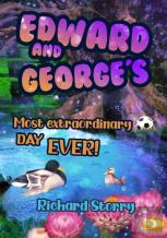 Edward And George'S Most Extraordinary Day Ever!