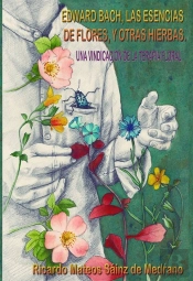 Edward Bach,Las Esencias De Flores Y Otras Hierbas. Una Vind