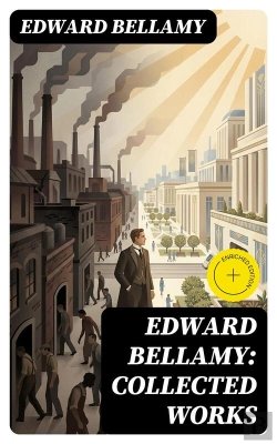 Bertrand.pt - Edward Bellamy: Collected Works