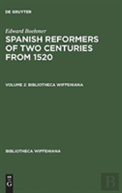 Edward Boehmer: Spanish Reformers Of Two Centuries From 1520. Volume 2