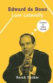 Edward De Bono: Love Laterally
