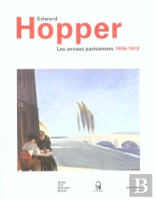 Edward Hopper, Les Annees Parisiennes, 1906-1910