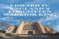 Edward Iv, England'S Forgotten Warrior King