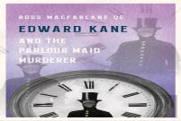 Edward Kane And The Parlour Maid Murderer